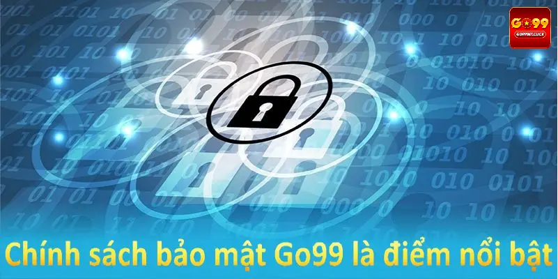 Thành viên đóng vai trò quan trọng trong việc bảo vệ chính sách bảo mật tại GO99