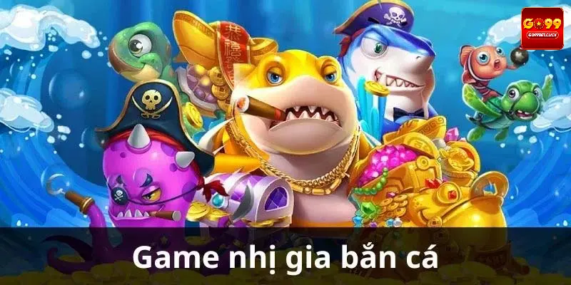 Thông tin về Nhị gia bắn cá tại GO99