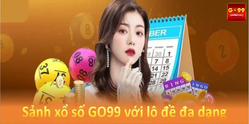 Sảnh xổ số GO99 với lô đề đa dạng và chi trả hấp dẫn