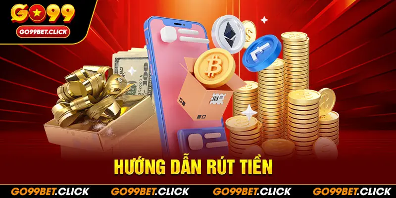 Hướng dẫn rút tiền GO99