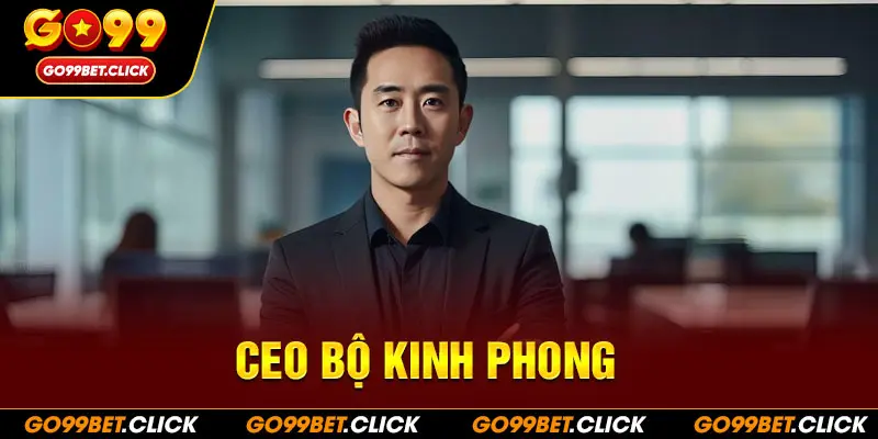 CEO Bộ Kinh Phong